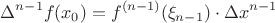 $$\Delta^{n-1} f(x_0) = f^{(n-1)} (\xi_{n-1}) \cdot \Delta x^{n-1}$$ $$\Delta^{n-1} f(x_0) = f^{(n-1)} (\xi_{n-1}) \cdot \Delta x^{n-1}$$