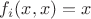 $f_i(x,x) = x$ $f_i(x,x) = x$
