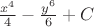 $\frac{{x}^{4}}{4}-\frac{{y}^{6}}{6}+C$
