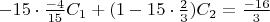 $-15\cdot\frac{-4}{15}C_{1}+(1-15\cdot\frac23)C_{2}=\frac{-16}{3}$