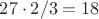 $27 \cdot 2/3=18$