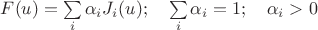 $F(u)=\sum\limits_{i} \alpha_i J_i(u); \quad \sum\limits_{i}\alpha_i=1; \quad \alpha_i>0$