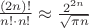 $\frac{\left(2n\right)!}{n!\cdot n!}\approx\frac{2^{2n}}{\sqrt{\pi n}}$