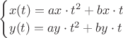 $
\begin{cases}
x(t)=ax\cdot t^2+bx\cdot t\\
y(t)=ay\cdot t^2+by\cdot t
\end{cases}
$
