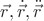 $\vec{r},\dot{\vec{r}},\ddot{\vec{r}}$