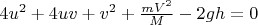 $4u^2+4uv+v^2+\frac{mV^2}{M}-2gh=0$