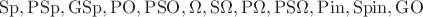 $\mathrm{Sp, PSp, GSp, PO, PSO, \Omega, S\Omega, P\Omega, PS\Omega, Pin, Spin, GO}$ $\mathrm{Sp, PSp, GSp, PO, PSO, \Omega, S\Omega, P\Omega, PS\Omega, Pin, Spin, GO}$