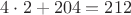 $4\cdot2 + 204 = 212$