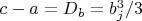$c-a=D_b=b_j^3/3$