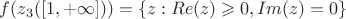 $f(z_3([1,+\infty]))=\{z:Re(z)\geqslant 0,Im(z)=0\}$