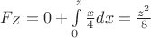 $F_Z=0+\int\limits_{0}^{z}\frac{x}{4}dx=\frac{z^2}{8}$