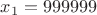 $x_1=999999$