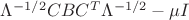 $\Lambda^{-1/2}CBC^T\Lambda^{-1/2}-\mu I$