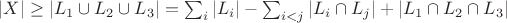 $|X|\geq |L_1\cup L_2\cup L_3|=\sum_i|L_i|-\sum_{i<j}|L_i\cap L_j|+|L_1\cap L_2\cap L_3|$