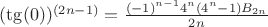 $(\tg(0))^{(2n-1)}=\frac{(-1)^{n-1}4^n(4^n-1)B_{2n}}{2n}$