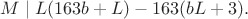 $\displaystyle M\mid L(163b+L)-163(bL+3).$