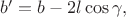 $b'=b-2l\cos\gamma,$