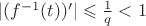 $|(f^{-1}(t))'| \leqslant \frac{1}{q} < 1$