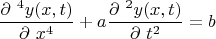 $$\frac{{\partial\ ^4}y(x,t)}{\partial\ x^4}+a\frac{{\partial\ ^2}y(x,t)}{\partial\ t^2}=b$$