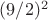 $(9/2)^2$