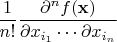$\dfrac1{n!}\dfrac{\partial^nf(\mathbf x)}{\partial x_{i_1}\cdots\partial x_{i_n}}$