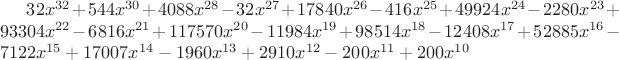 $32 x^{32}+544 x^{30}+4088 x^{28}-32 x^{27}+17840 x^{26}-416 x^{25}+49924 x^{24}-2280 x^{23}+93304 x^{22}-6816 x^{21}+117570 x^{20}-11984 x^{19}+98514 x^{18}-12408 x^{17}+52885 x^{16}-7122 x^{15}+17007 x^{14}-1960 x^{13}+2910 x^{12}-200 x^{11}+200 x^{10}$