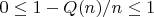 $0 \leq 1-Q(n)/n \leq 1$