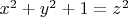 $x^2+y^2 + 1 =z^2$