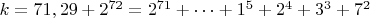 $ k=71,29+2^{72}=2^{71}+&hellip;+1^5+2^4+3^3+7^2$
