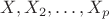$X, X_{2},\ldots,X_{p}$