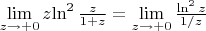 $\lim\limits_{z\to+0} z{\ln^2\frac{z}{1+z} = \lim\limits_{z\to+0}\frac{\ln^2 z}{1/z} $