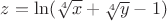 $z=\ln(\sqrt[4] x +\sqrt[4]y-1)$