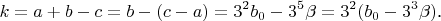 $$k=a+b-c=b-(c-a)=3^2b_0-3^5\beta=3^2(b_0-3^3\beta)\text{.}$$