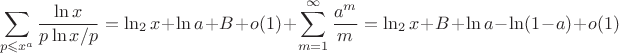 $$\sum\limits_{p\leqslant x^a}\frac{\ln x}{p\ln x/p}=\ln_2x+\ln a+B+o(1)+\sum\limits_{m=1}^{\infty}\frac{a^m}{m}=\ln_2x+B+\ln a-\ln(1-a)+o(1)$$