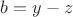 $b=y-z$
