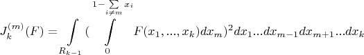 $$ J_k^{(m)}(F)=\int\limits_{R_{k-1}}^{}(\int\limits_{0}^{1-\sum\limits_{i\ne m}^{}x_i}F(x_1,...,x_k)dx_m)^2dx_1...dx_{m-1}dx_{m+1}...dx_k$$