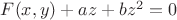 $F(x,y)+az+bz^2=0$