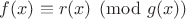 $f(x)\equiv r(x) \pmod{g(x)}$