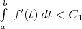 $\int\limits_{a}^{b}|f'(t)|dt<C_1$