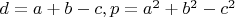 $d = a + b - c, p = a^2 + b^2 - c^2$
