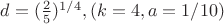 $d=(\frac 25)^{1/4}, (k=4,a=1/10)$