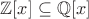 $\mathbb{Z}[x] \subseteq \mathbb{Q}[x]$