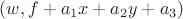 $(w,f+a_1 x+a_2y+a_3)$