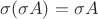 $\sigma(\sigma A)=\sigma A$