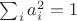 $\sum_i a_i^2=1$