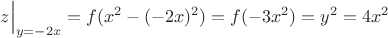 $z\Big|_{y=-2x}=f(x^2-(-2x)^2)=f(-3x^2)=y^2=4x^2$