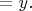 $=y.$