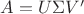 $A=U\Sigma V'$