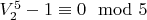 $V_2^5-1\equiv 0 \mod 5$