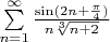 $\sum\limits_{n=1}^{\infty} \frac{\sin(2n + \frac{\pi}{4})}{n \sqrt[3]{n + 2}}$